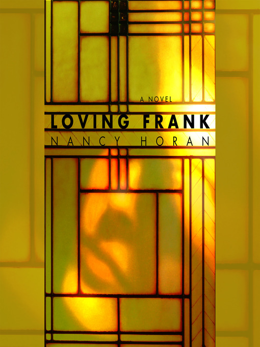 Title details for Loving Frank by Nancy Horan - Wait list